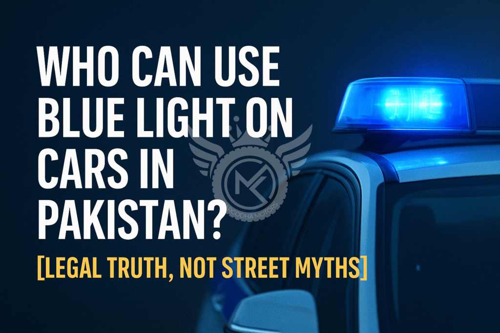 Who Can Use Blue Light on Cars in Pakistan? Legal Truth, Not Street Myths